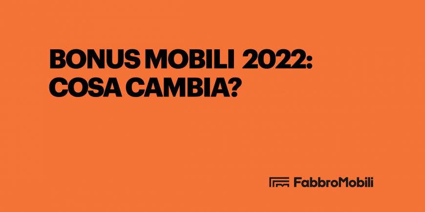 Bonus Mobili proroga 2022: tutto quello che devi sapere!